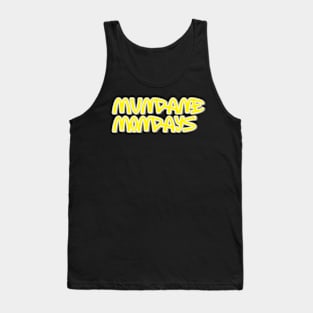 Mundane Mondays Tank Top